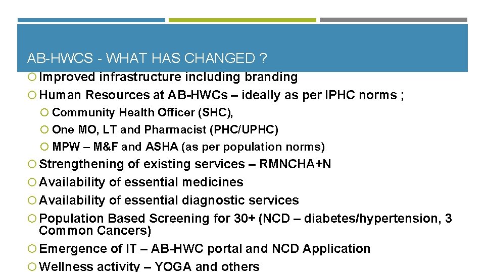 AB-HWCS - WHAT HAS CHANGED ? Improved infrastructure including branding Human Resources at AB-HWCs