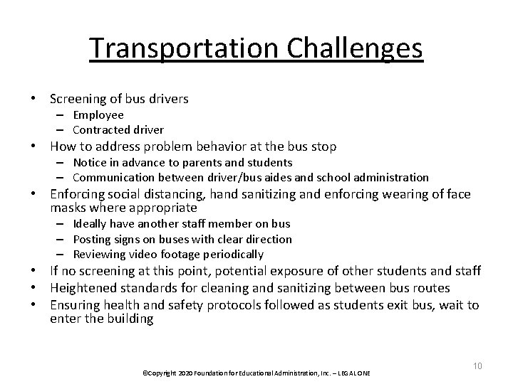 Transportation Challenges • Screening of bus drivers – Employee – Contracted driver • How