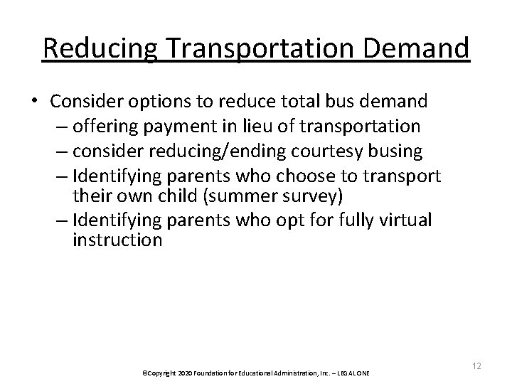 Reducing Transportation Demand • Consider options to reduce total bus demand – offering payment