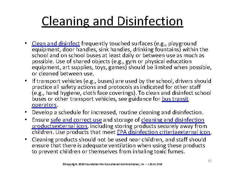 Cleaning and Disinfection • Clean and disinfect frequently touched surfaces (e. g. , playground