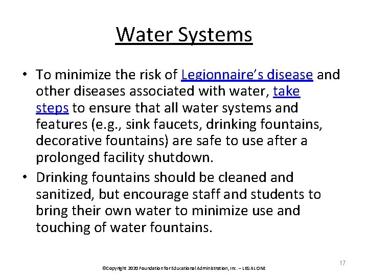 Water Systems • To minimize the risk of Legionnaire’s disease and other diseases associated