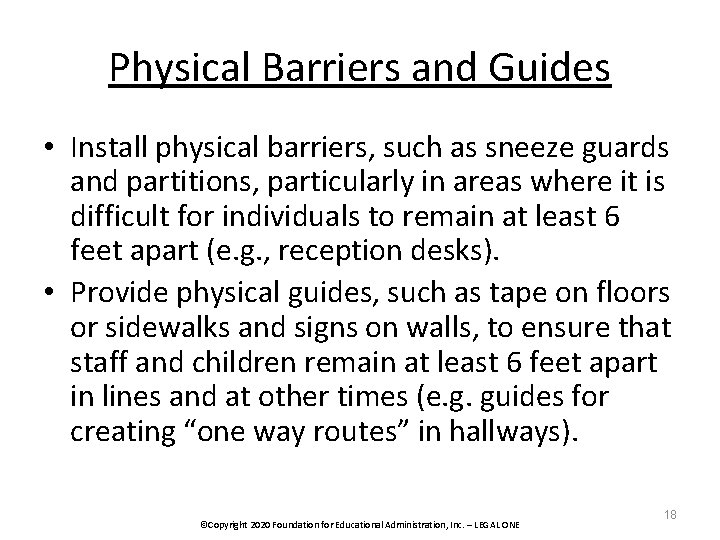 Physical Barriers and Guides • Install physical barriers, such as sneeze guards and partitions,