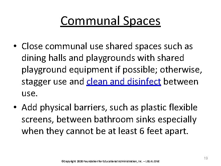 Communal Spaces • Close communal use shared spaces such as dining halls and playgrounds