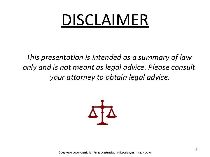 DISCLAIMER This presentation is intended as a summary of law only and is not