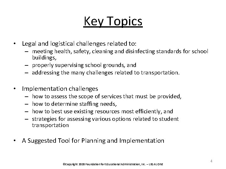 Key Topics • Legal and logistical challenges related to: – meeting health, safety, cleaning