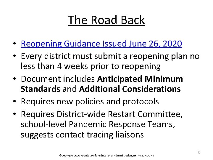 The Road Back • Reopening Guidance Issued June 26, 2020 • Every district must
