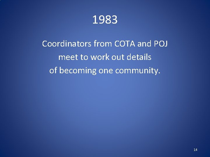 1983 Coordinators from COTA and POJ meet to work out details of becoming one