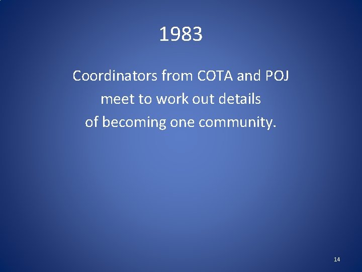 1983 Coordinators from COTA and POJ meet to work out details of becoming one 1983 Coordinators from COTA and POJ meet to work out details of becoming one