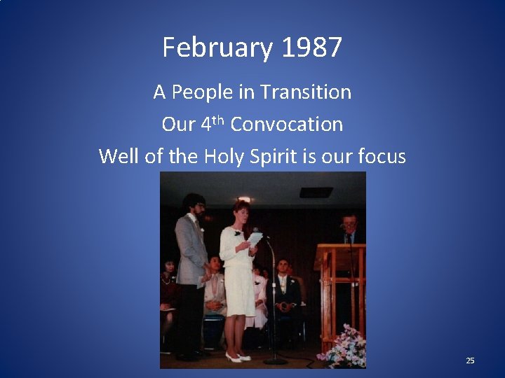 February 1987 A People in Transition Our 4 th Convocation Well of the Holy