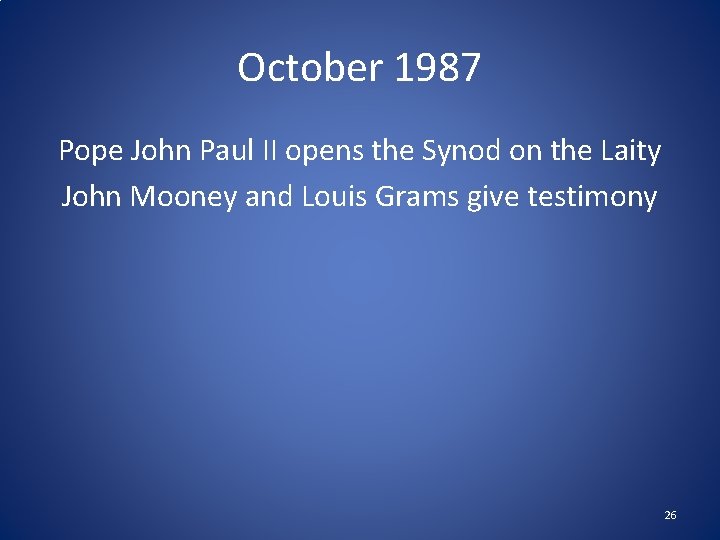 October 1987 Pope John Paul II opens the Synod on the Laity John Mooney