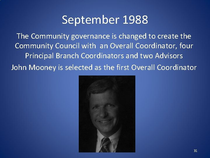 September 1988 The Community governance is changed to create the Community Council with an