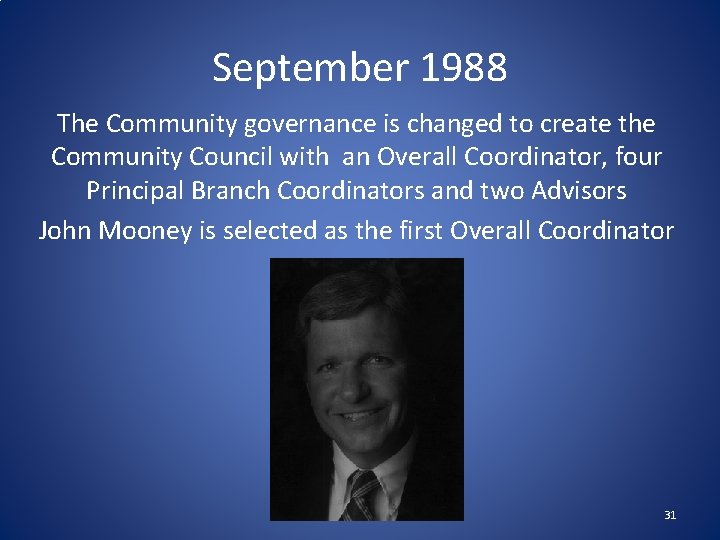September 1988 The Community governance is changed to create the Community Council with an September 1988 The Community governance is changed to create the Community Council with an