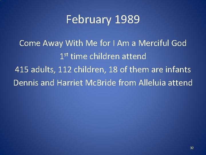February 1989 Come Away With Me for I Am a Merciful God 1 st