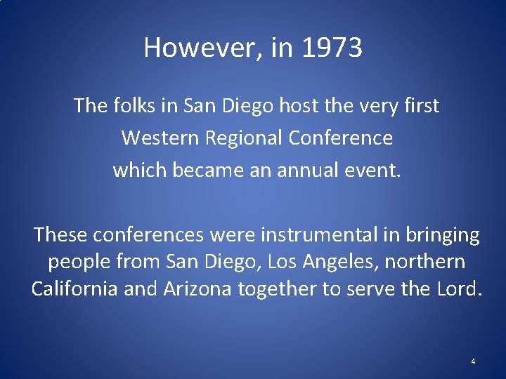 However, in 1973 The folks in San Diego host the very first Western Regional