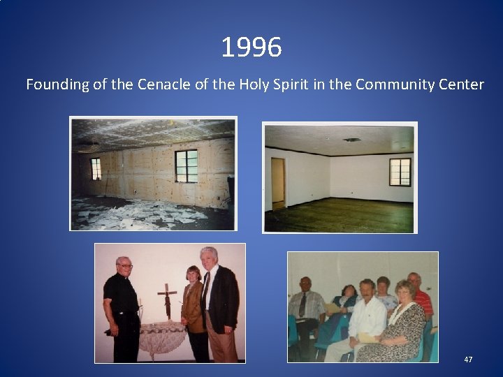1996 Founding of the Cenacle of the Holy Spirit in the Community Center 47 1996 Founding of the Cenacle of the Holy Spirit in the Community Center 47