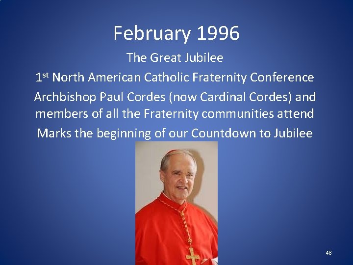 February 1996 The Great Jubilee 1 st North American Catholic Fraternity Conference Archbishop Paul