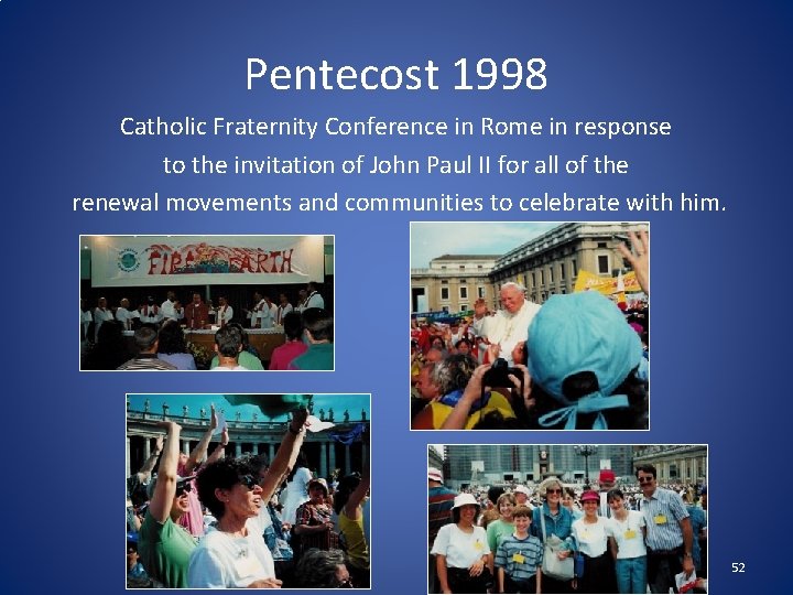 Pentecost 1998 Catholic Fraternity Conference in Rome in response to the invitation of John