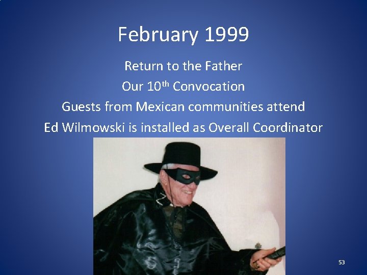 February 1999 Return to the Father Our 10 th Convocation Guests from Mexican communities