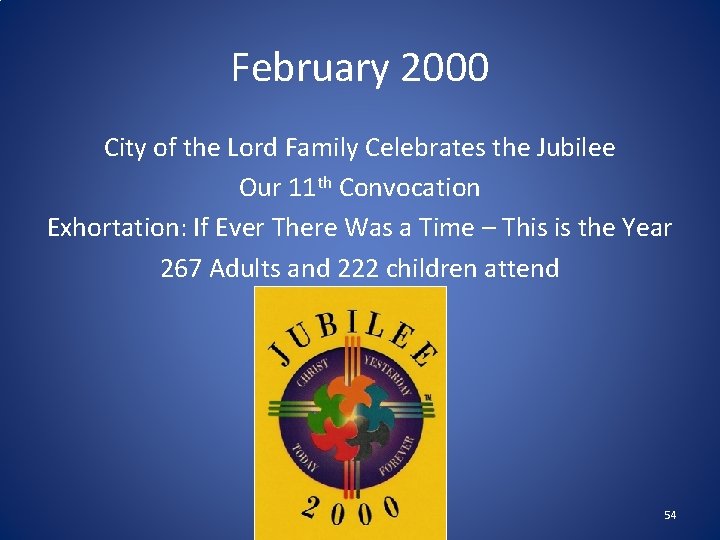 February 2000 City of the Lord Family Celebrates the Jubilee Our 11 th Convocation February 2000 City of the Lord Family Celebrates the Jubilee Our 11 th Convocation