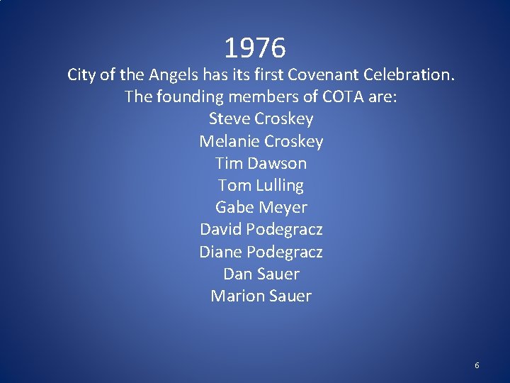 1976 City of the Angels has its first Covenant Celebration. The founding members of 1976 City of the Angels has its first Covenant Celebration. The founding members of
