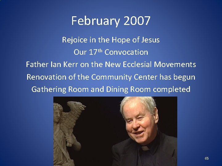 February 2007 Rejoice in the Hope of Jesus Our 17 th Convocation Father Ian