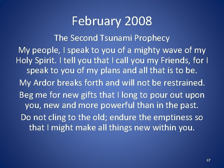 February 2008 The Second Tsunami Prophecy My people, I speak to you of a