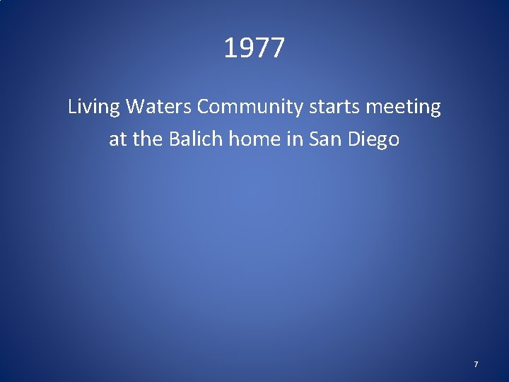 1977 Living Waters Community starts meeting at the Balich home in San Diego 7