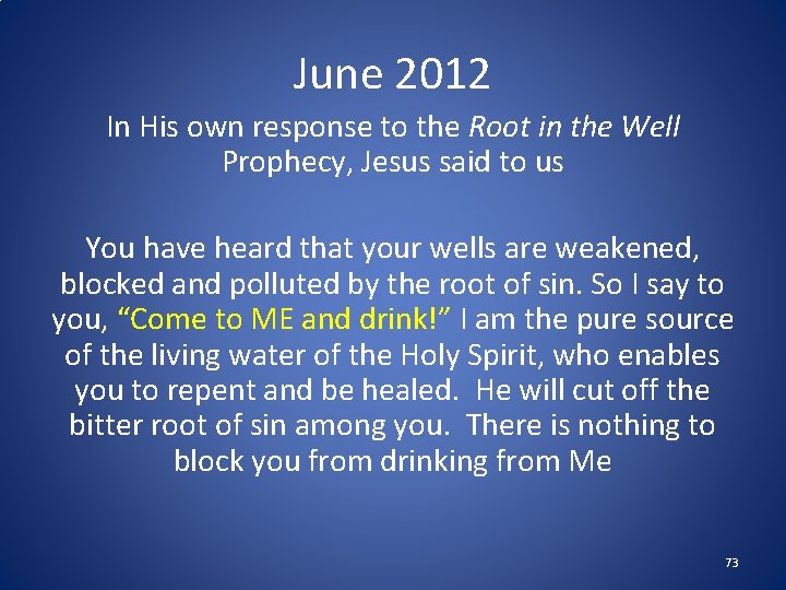 June 2012 In His own response to the Root in the Well Prophecy, Jesus