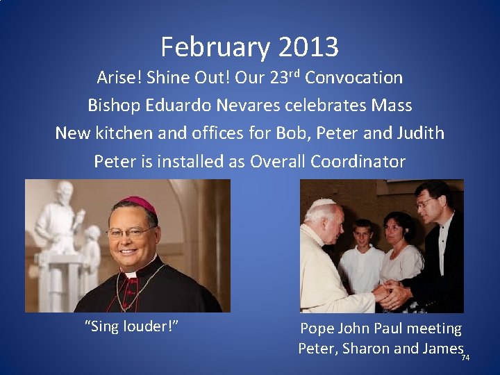 February 2013 Arise! Shine Out! Our 23 rd Convocation Bishop Eduardo Nevares celebrates Mass
