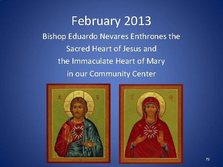 February 2013 Bishop Eduardo Nevares Enthrones the Sacred Heart of Jesus and the Immaculate