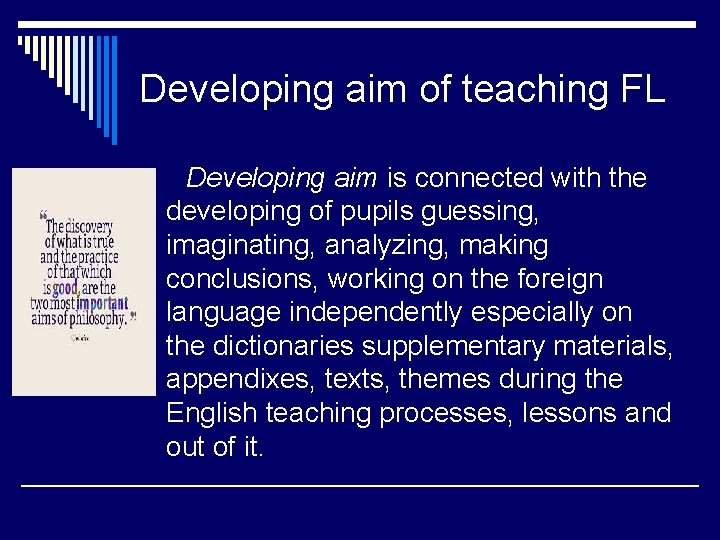 Developing aim of teaching FL Developing aim is connected with the developing of pupils