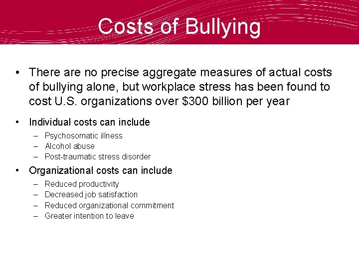 Costs of Bullying • There are no precise aggregate measures of actual costs of