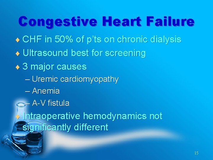 Congestive Heart Failure ¨ CHF in 50% of p’ts on chronic dialysis ¨ Ultrasound