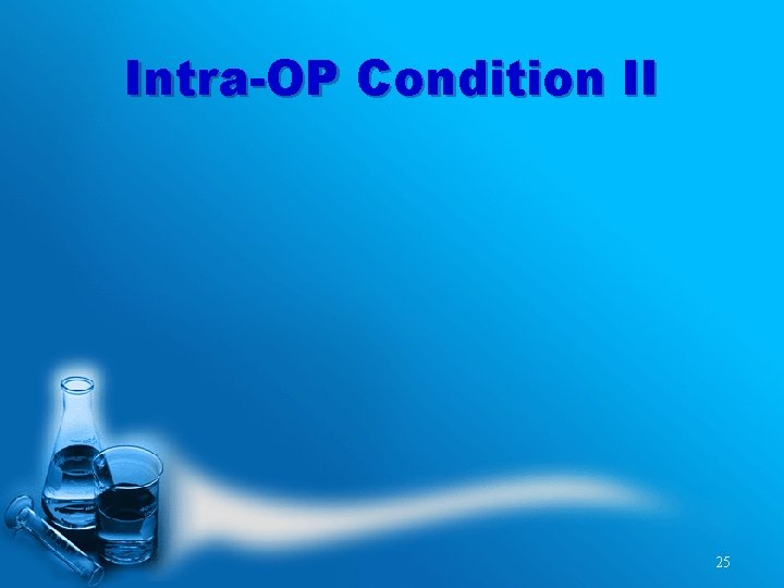 Intra-OP Condition II 25 