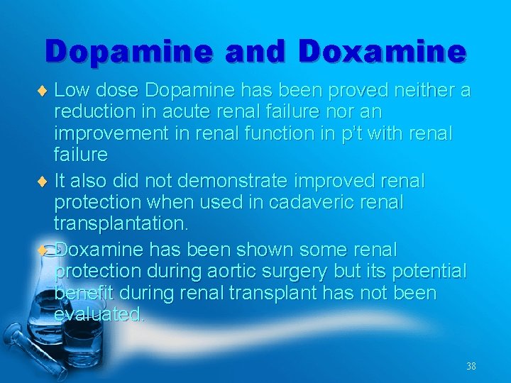 Dopamine and Doxamine ¨ Low dose Dopamine has been proved neither a reduction in