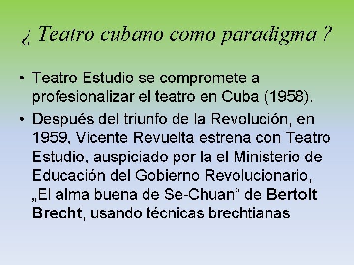 ¿ Teatro cubano como paradigma ? • Teatro Estudio se compromete a profesionalizar el