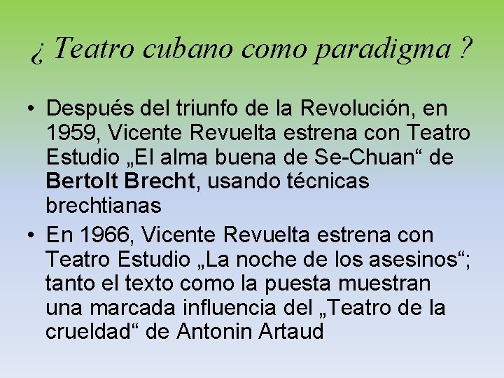 ¿ Teatro cubano como paradigma ? • Después del triunfo de la Revolución, en