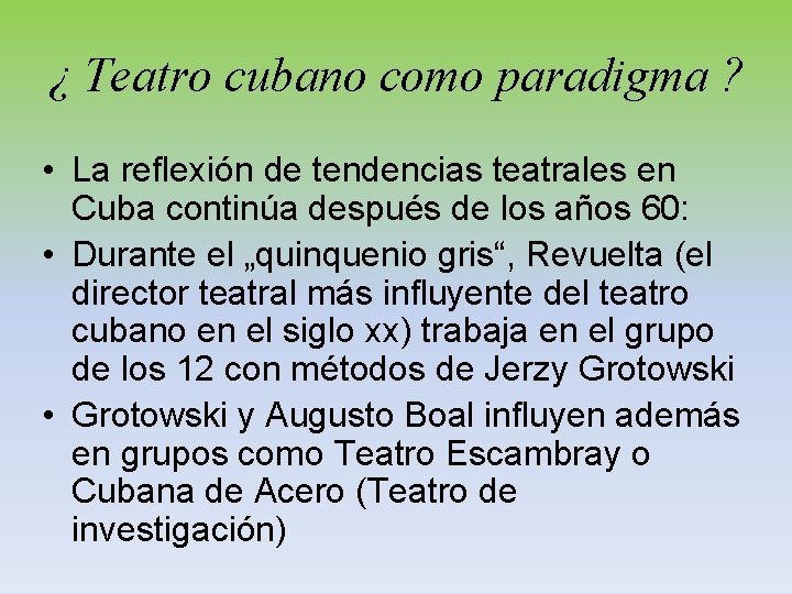 ¿ Teatro cubano como paradigma ? • La reflexión de tendencias teatrales en Cuba