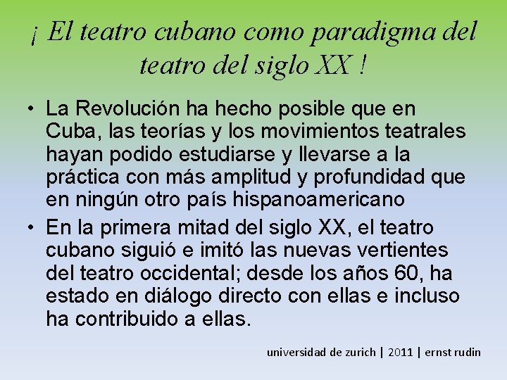 ¡ El teatro cubano como paradigma del teatro del siglo XX ! • La