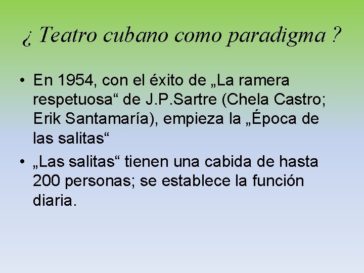 ¿ Teatro cubano como paradigma ? • En 1954, con el éxito de „La