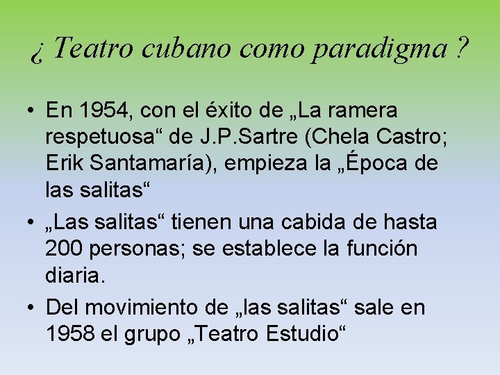 ¿ Teatro cubano como paradigma ? • En 1954, con el éxito de „La