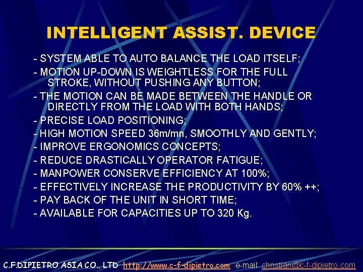 INTELLIGENT ASSIST. DEVICE - SYSTEM ABLE TO AUTO BALANCE THE LOAD ITSELF; - MOTION