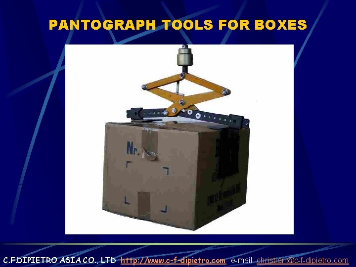 PANTOGRAPH TOOLS FOR BOXES C. F. DIPIETRO ASIA CO. , LTD http: //www. c-f-dipietro.