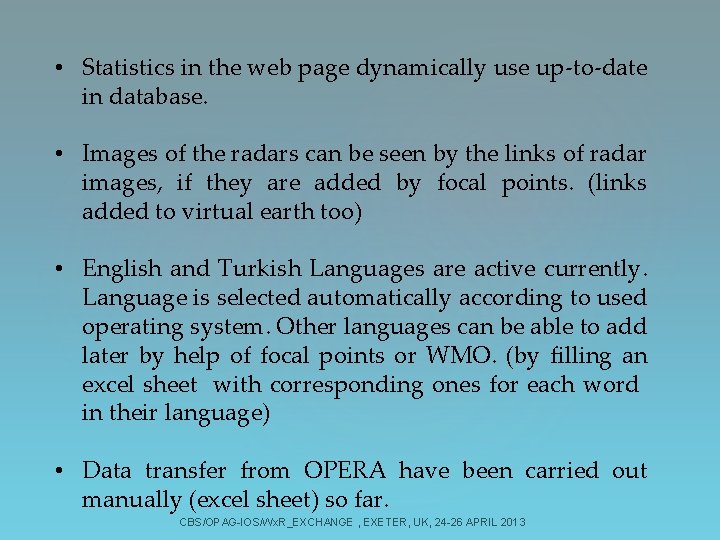  • Statistics in the web page dynamically use up-to-date in database. • Images