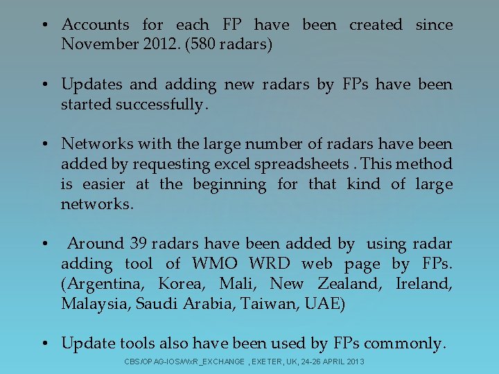  • Accounts for each FP have been created since November 2012. (580 radars)