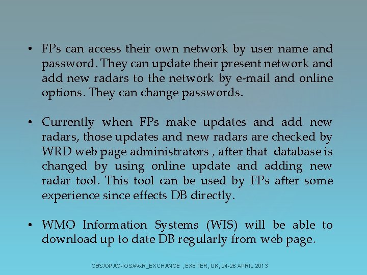  • FPs can access their own network by user name and password. They