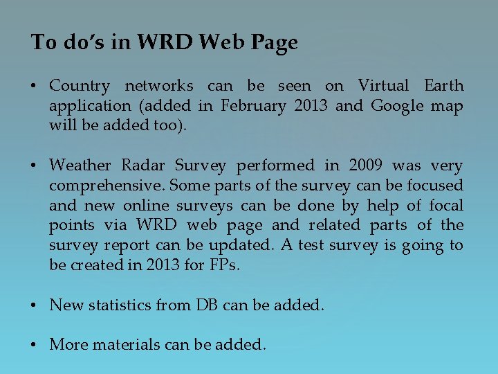 To do’s in WRD Web Page • Country networks can be seen on Virtual