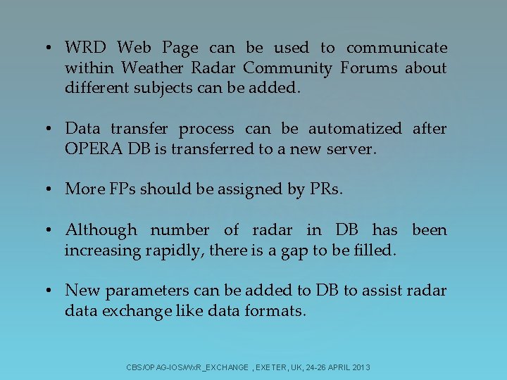  • WRD Web Page can be used to communicate within Weather Radar Community