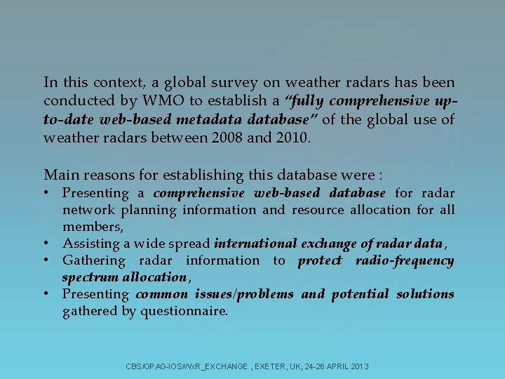 In this context, a global survey on weather radars has been conducted by WMO