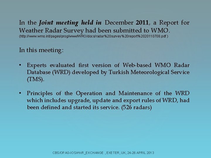 In the Joint meeting held in December 2011, a Report for Weather Radar Survey